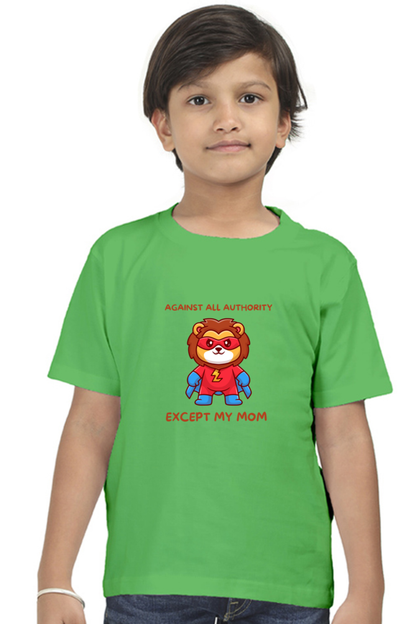 “Against All Authority Except My Mom” Kids’ T-Shirt