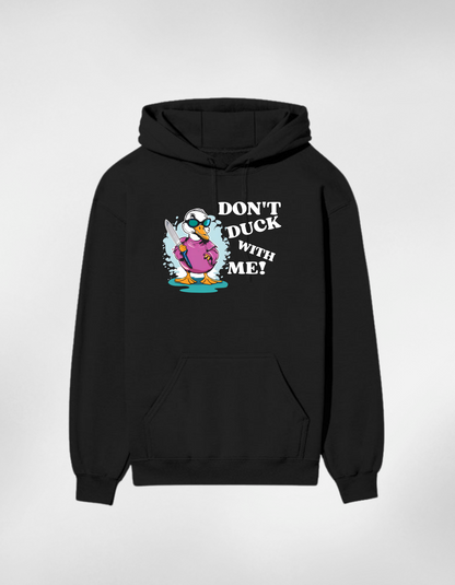 Don’t Duck With Me Premium Cotton Unisex Hoodie
