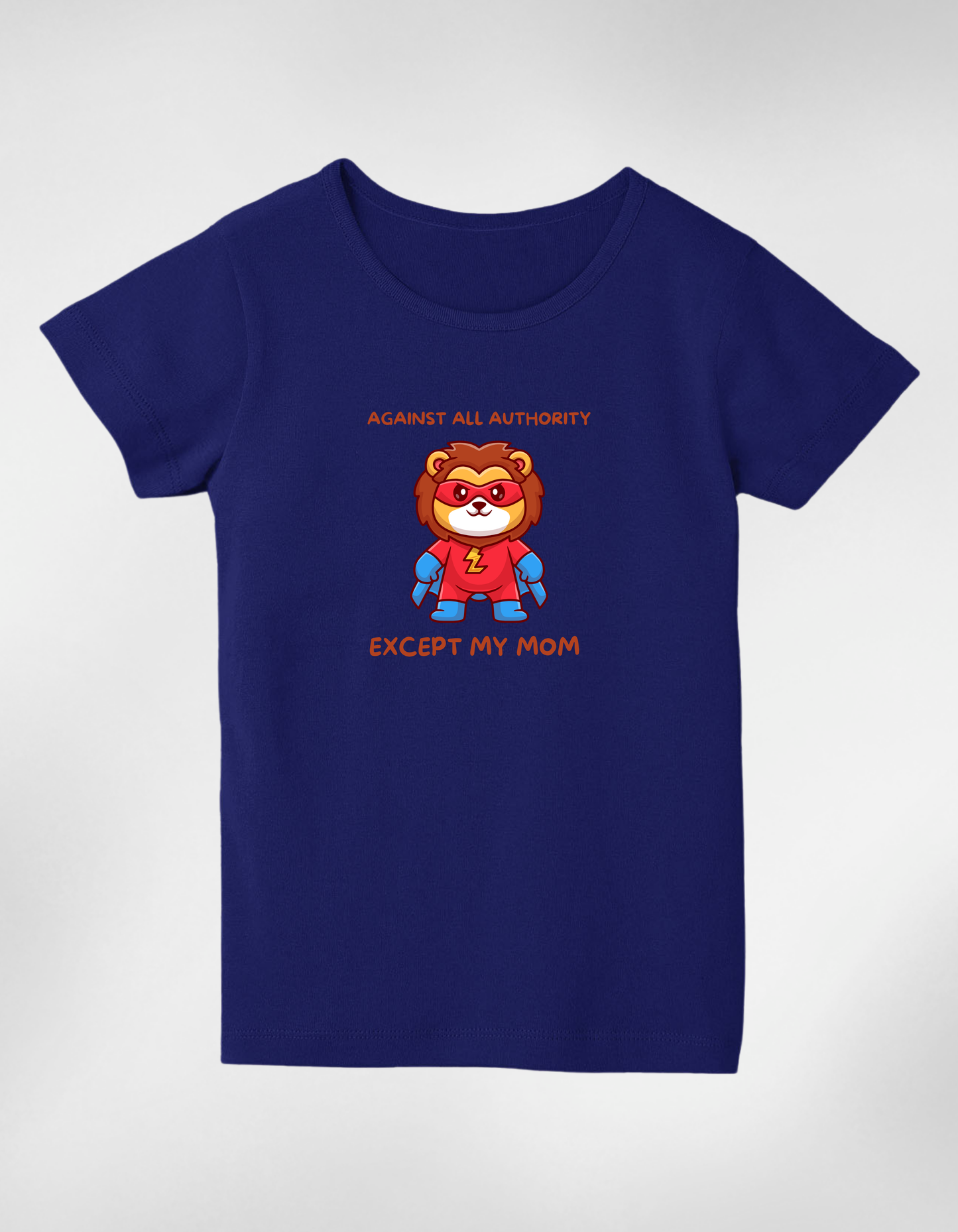 Against All Authority Except My Mom” Kids’ T-Shirt