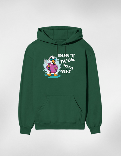 Don’t Duck With Me Premium Cotton Unisex Hoodie