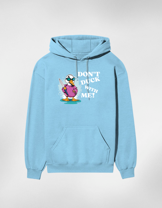 Don’t Duck With Me Premium Cotton Unisex Hoodie