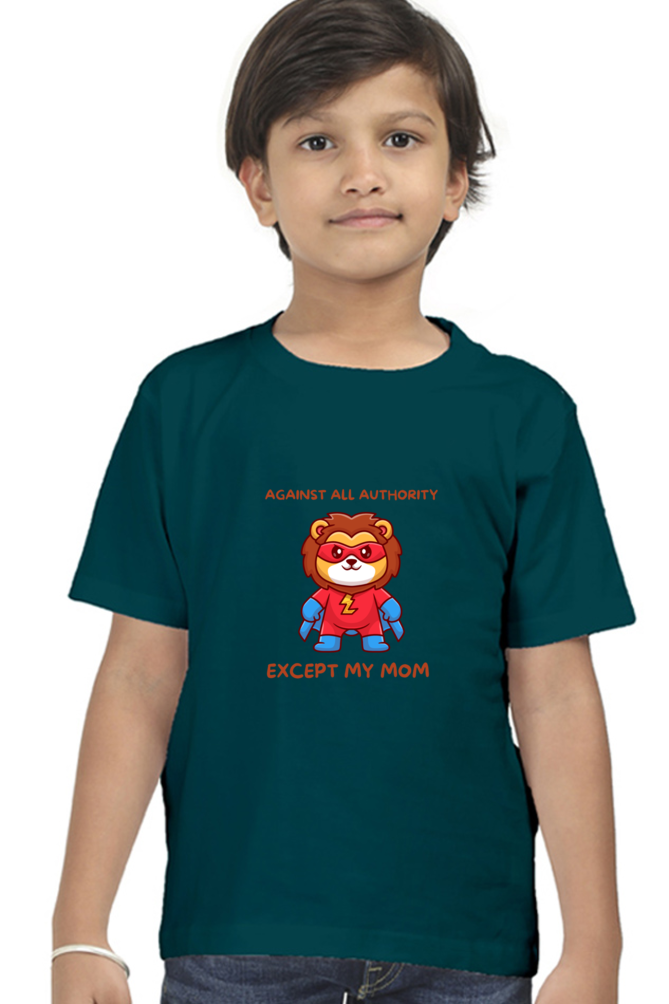 “Against All Authority Except My Mom” Kids’ T-Shirt