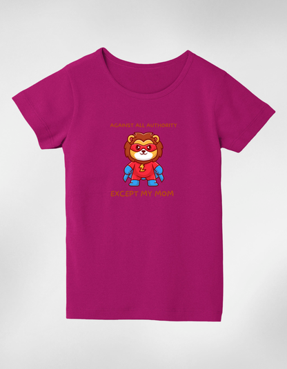 Against All Authority Except My Mom” Kids’ T-Shirt