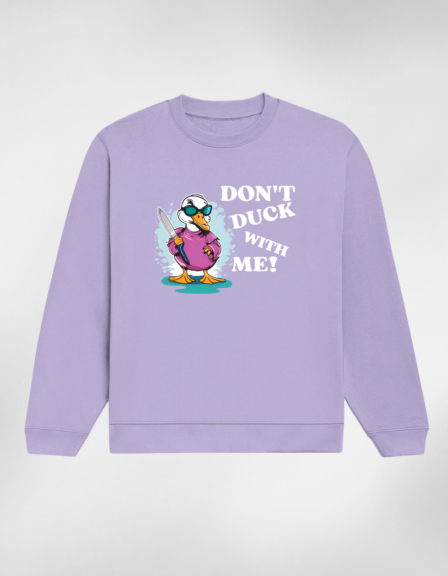 Don’t Duck With Me Unisex Sweatshirt