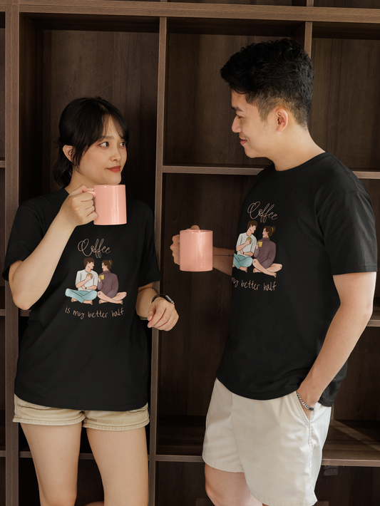 Unisex Coffee Is My Better Half : Premium