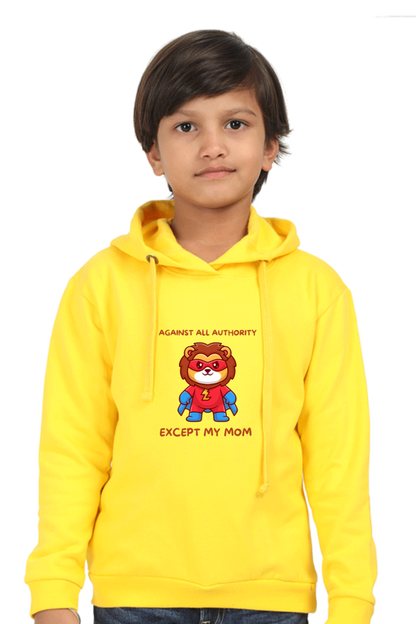 “Against All Authority Except My Mom” Kids’ Hoodie