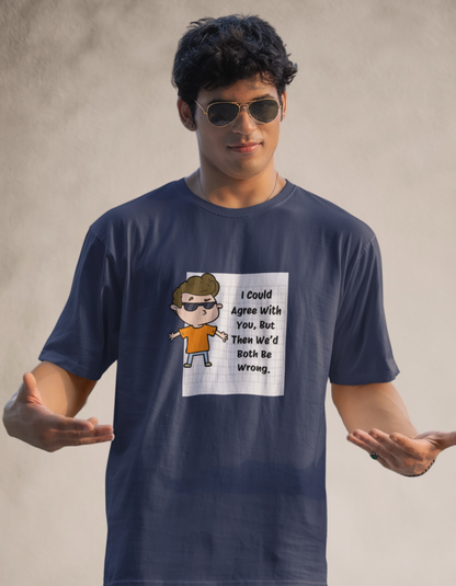 "Agree With You? Nah!" Classic T-Shirt