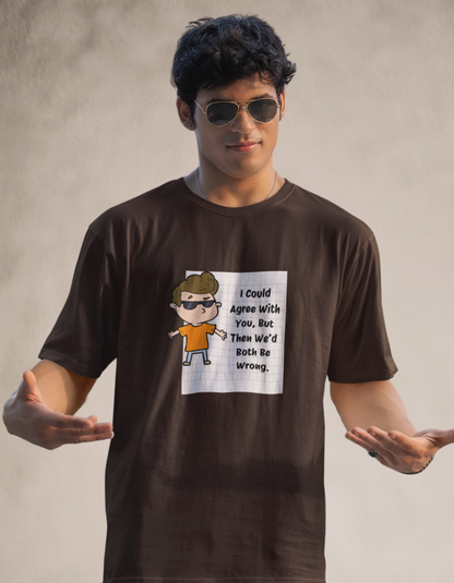 "Agree With You? Nah!" Classic T-Shirt