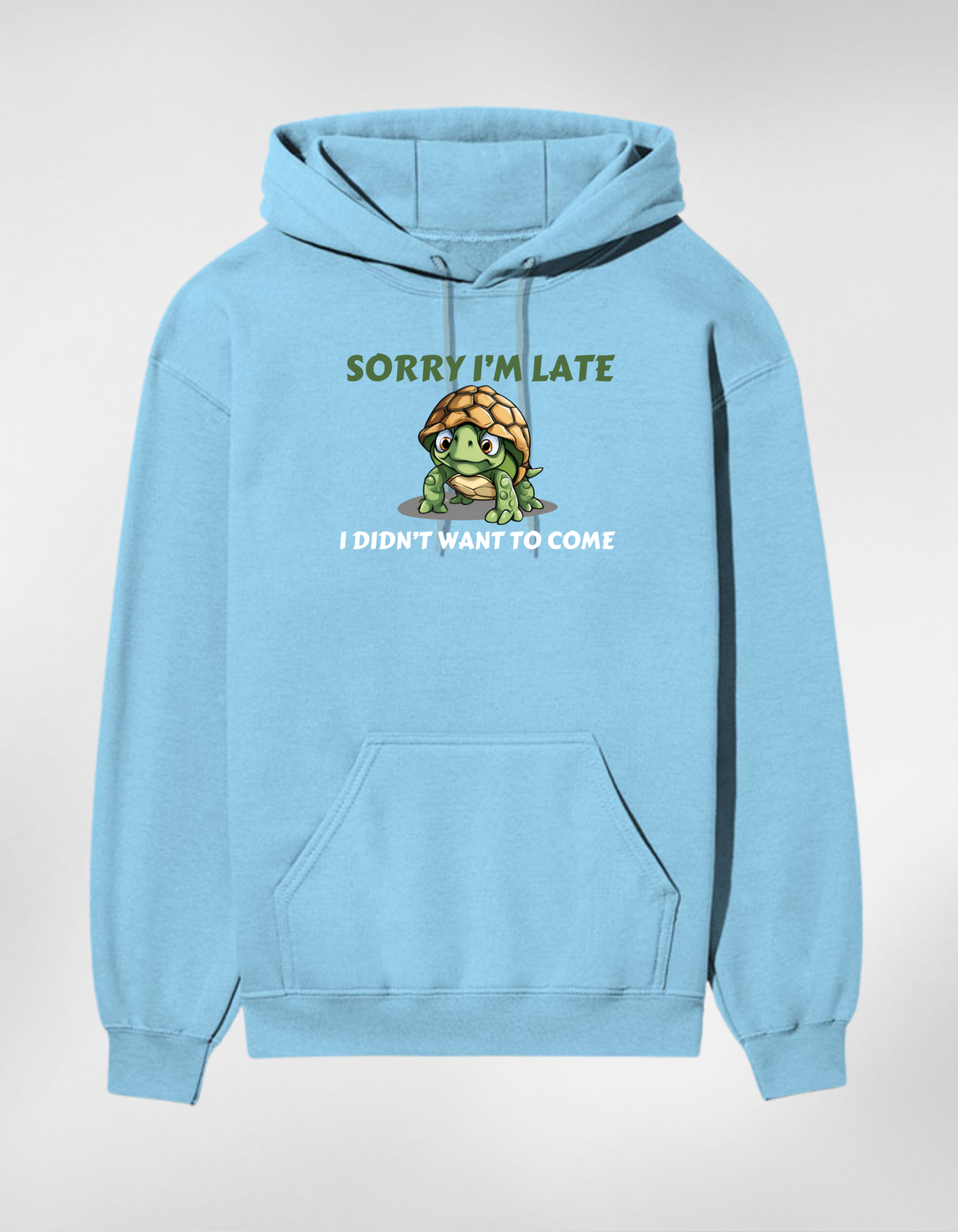 “Sorry I’m Late”  Unisex Hoodie