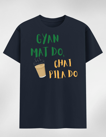 Gyan Mat Do Chai Pila Do Unisex Classic T-Shirt