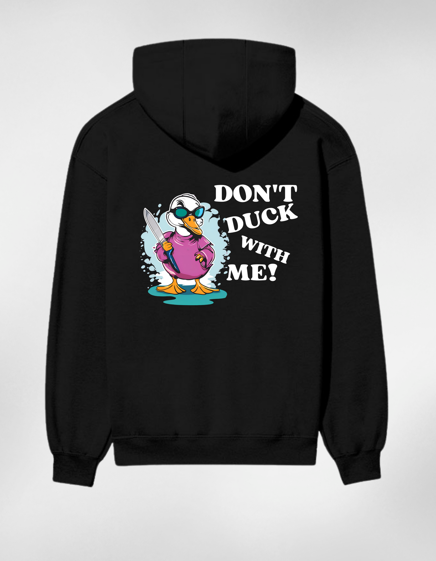 “Don’t Duck With Me” Graphic Hoodie