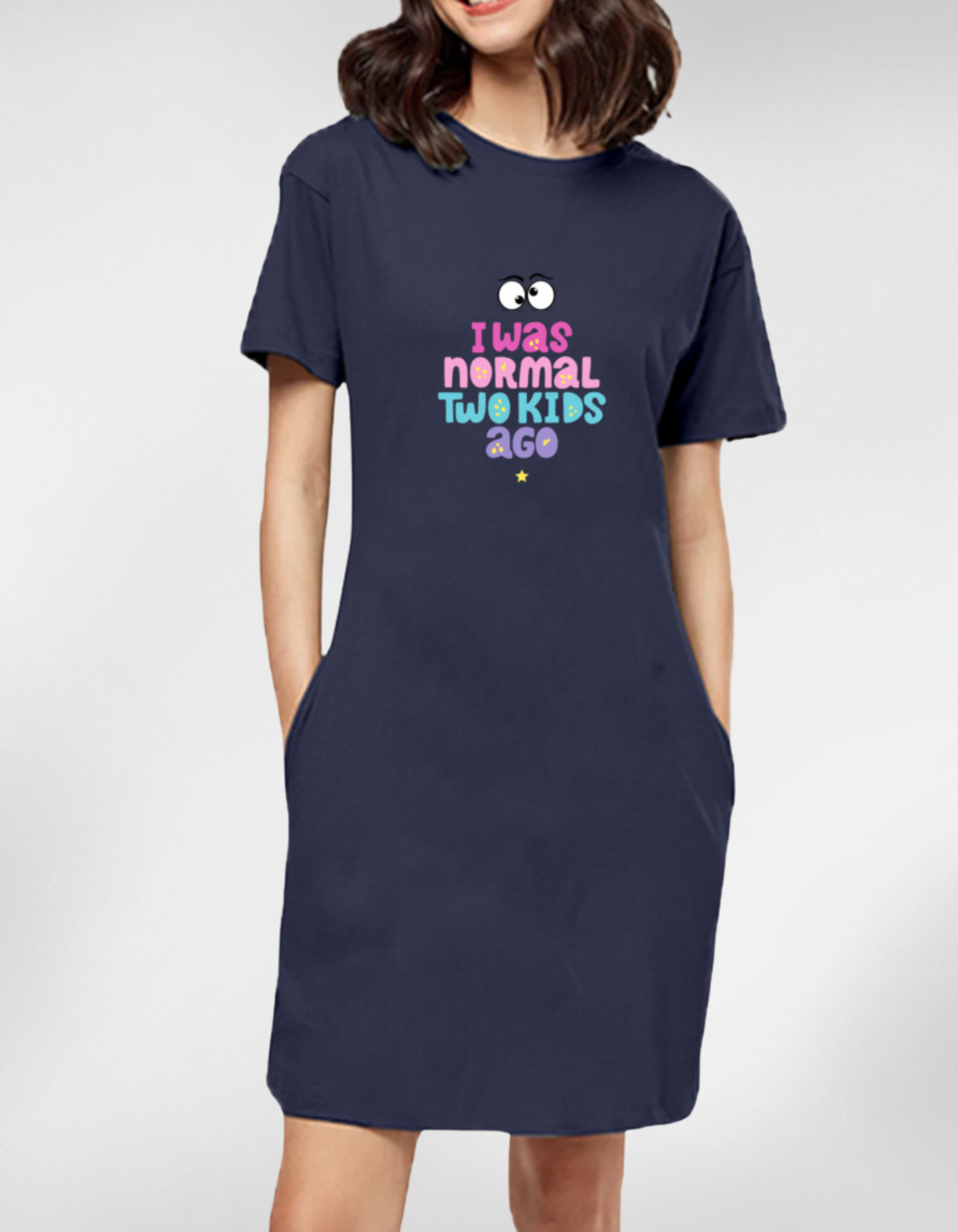 “I Was Normal Two Kids Ago” T-Shirt Dress