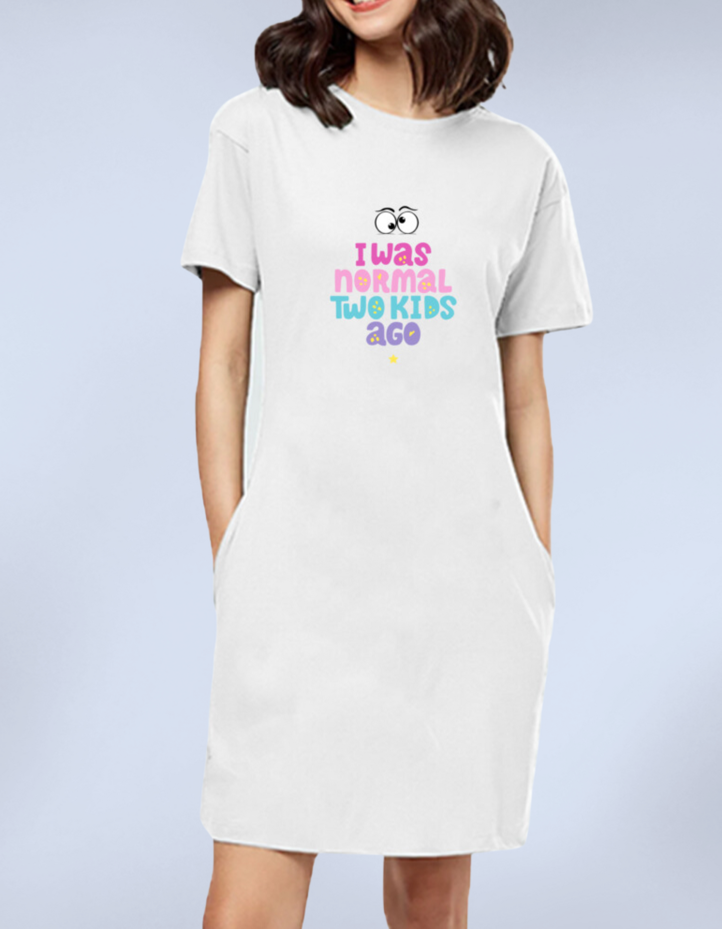 “I Was Normal Two Kids Ago” T-Shirt Dress
