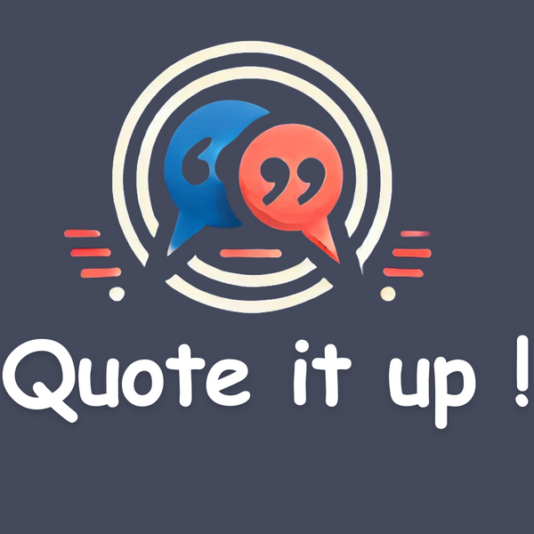 Quote it up!